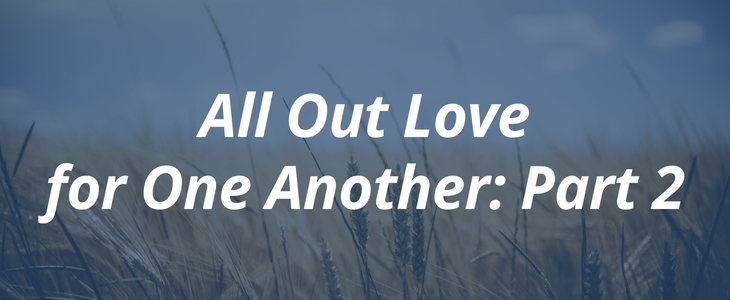 All out love for one another: Part 2