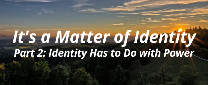 it's a matter of identity part 2